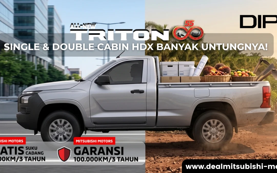 Beli Mitsubishi Triton Single & Double Cabin HDX Banyak Untungnya!