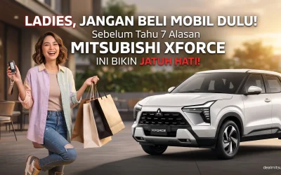 Ladies, Jangan Beli Mobil Dulu Sebelum Baca Ini! 7 Alasan Mitsubishi Xforce Bakal Jadi “Bestie” Baru Kamu di Jalan