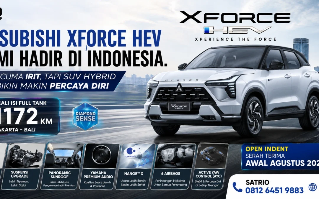 Mitsubishi Xforce HEV Resmi Hadir di Indonesia. Bukan Cuma Irit, Tapi SUV Hybrid yang Bikin Makin Percaya Diri